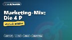 Marketing-Mix: die 4 P einfach erklärt