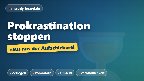 Prokrastination beim Lernen stoppen