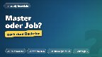 Nach dem Bachelor: Master oder Job