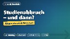 Studienabbruch – und dann? Alternativen